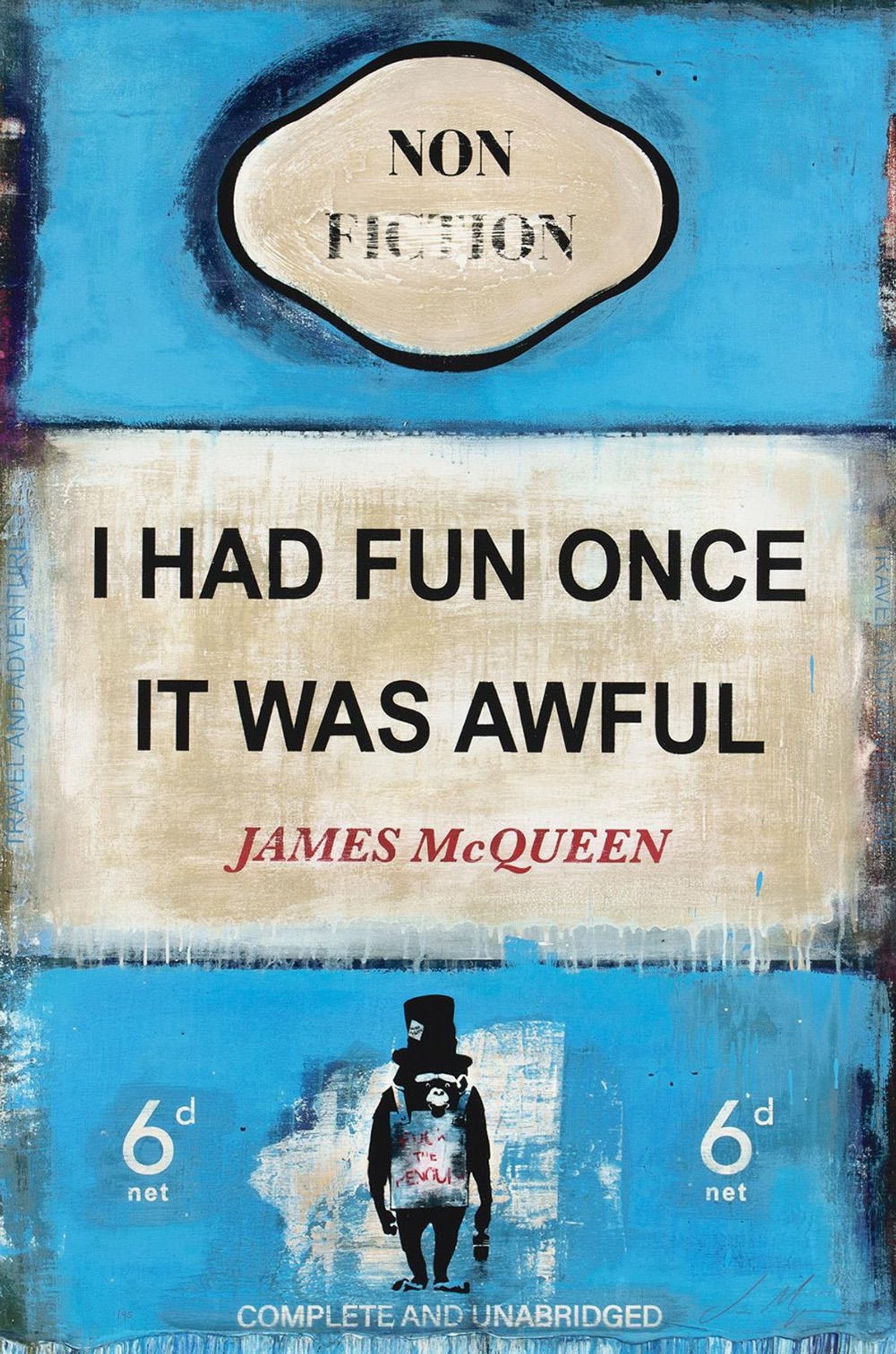I Had Fun Once It Was Awful — original signed screenprint artwork by James McQueen, 102 x 68cm, 2022, available at Causon Daniels