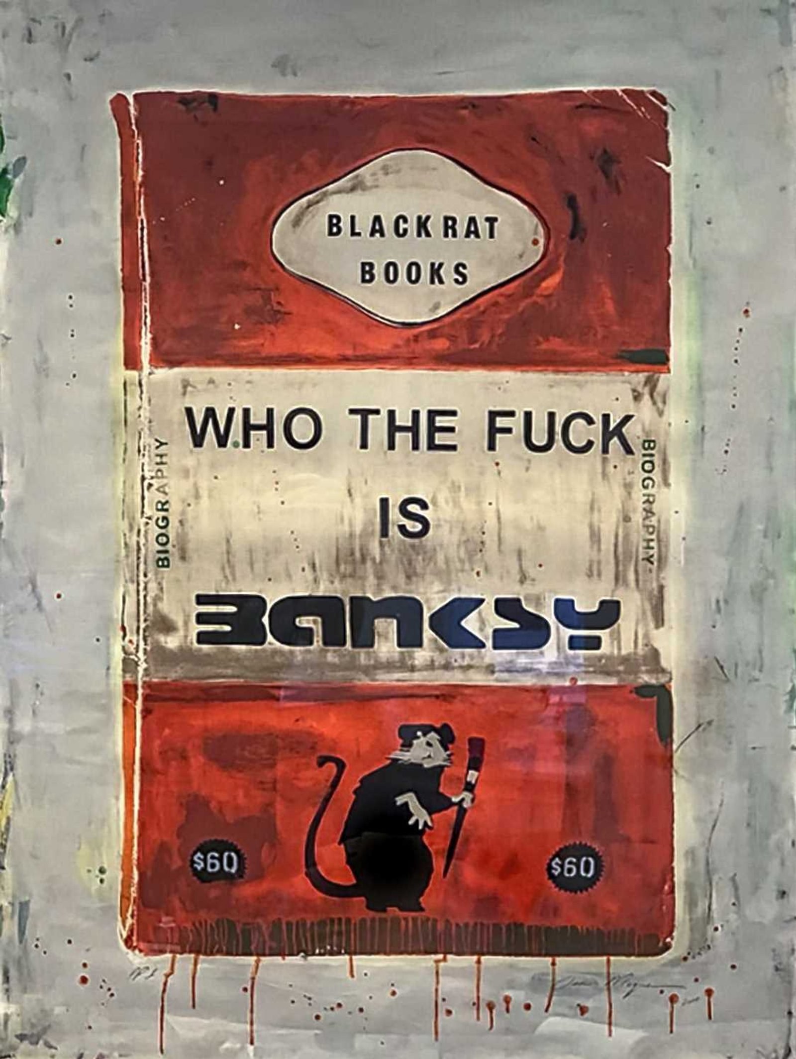 Who The Fuck Is Banksy — original signed screenprint artwork by James McQueen, 134 x 104cm, 2017, available at Causon Daniels
